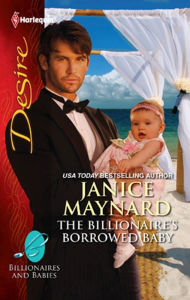 Title: The Billionaire's Borrowed Baby: A Billionaire Romance, Author: Janice Maynard