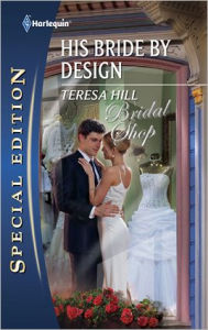 Title: His Bride by Design, Author: Teresa Hill