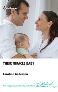 Title: Their Miracle Baby, Author: Caroline Anderson