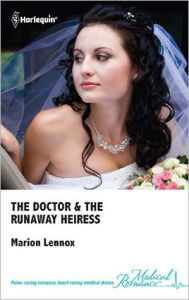 Title: The Doctor & the Runaway Heiress, Author: Marion Lennox