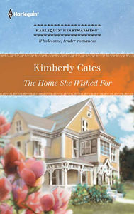 Title: The Home She Wished For, Author: Kimberly Cates