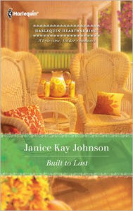 Title: Built to Last, Author: Janice Kay Johnson