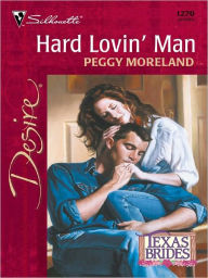 Title: Hard Lovin' Man, Author: Peggy Moreland