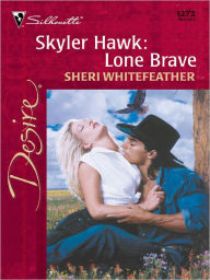 Title: Skyler Hawk: Lone Brave, Author: Sheri WhiteFeather
