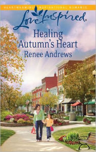 Title: Healing Autumn's Heart, Author: Renee Andrews