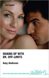 Title: Waking Up With Dr. Off-Limits, Author: Amy Andrews