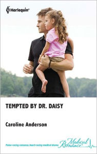 Title: Tempted by Dr. Daisy: A Single Dad Romance, Author: Caroline Anderson