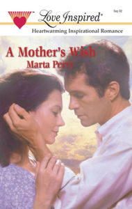 Title: A Mother's Wish, Author: Marta Perry