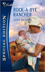 Title: Rock-A-Bye Rancher, Author: Judy Duarte