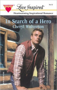 Title: IN SEARCH OF A HERO, Author: Cheryl Wolverton