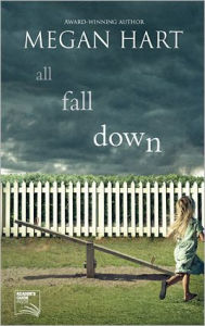 Title: All Fall Down, Author: Megan Hart