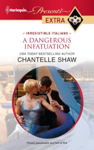 Title: A Dangerous Infatuation, Author: Chantelle Shaw