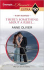 There's Something About a Rebel... (Harlequin Presents Extra Series #184)