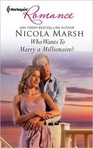 Title: Who Wants To Marry a Millionaire?, Author: Nicola Marsh