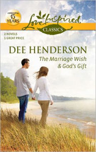 Title: The Marriage Wish / God's Gift (Love Inspired Classics Series), Author: Dee Henderson