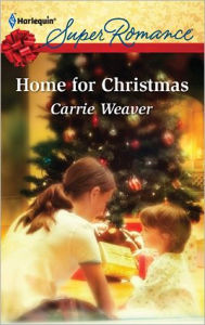 Title: Home for Christmas, Author: Carrie Weaver