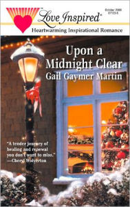 Title: UPON A MIDNIGHT CLEAR, Author: Gail Gaymer Martin