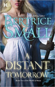 Title: A Distant Tomorrow, Author: Bertrice Small