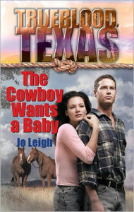 Title: THE COWBOY WANTS A BABY, Author: Jo Leigh