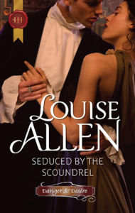 Title: Seduced by the Scoundrel (Harlequin Historical Series #1080), Author: Louise Allen