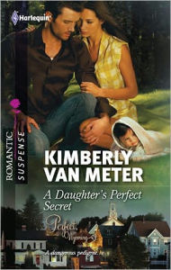 Title: A Daughter's Perfect Secret (Harlequin Romantic Suspense Series #1696), Author: Kimberly Van Meter