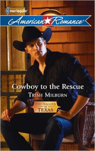 Title: Cowboy to the Rescue, Author: Trish Milburn