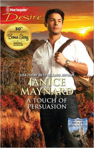 Title: A Touch of Persuasion: A Billionaire Wilderness Romance, Author: Janice Maynard