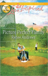 Title: Picture Perfect Family, Author: Renee Andrews