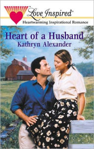 Title: Heart of a Husband, Author: Kathryn Alexander