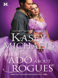 Title: Much Ado About Rogues, Author: Kasey Michaels