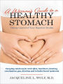 A Woman's Guide to a Healthy Stomach: Taking Control of Your Digestive Health