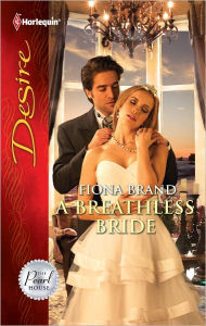 Title: A Breathless Bride (Harlequin Desire Series #2154), Author: Fiona Brand