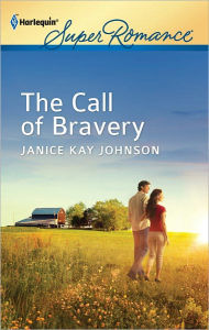 Title: The Call of Bravery, Author: Janice Kay Johnson