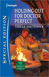 Title: Holding Out for Doctor Perfect, Author: Teresa Southwick