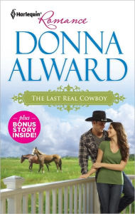 Title: The Last Real Cowboy & The Rancher's Runaway Princess, Author: Donna Alward