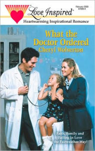 Title: WHAT THE DOCTOR ORDERED, Author: Cheryl Wolverton
