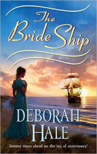 Title: The Bride Ship, Author: Deborah Hale