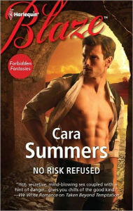 Title: No Risk Refused (Harlequin Blaze Series #691), Author: Cara Summers