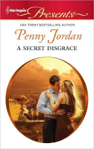 Title: A Secret Disgrace (Harlequin Presents Series #3065), Author: Penny Jordan