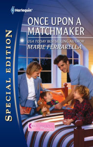 Title: Once Upon a Matchmaker: A Single Dad Romance, Author: Marie Ferrarella