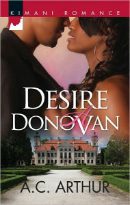 Title: Desire a Donovan (Harlequin Kimani Romance Series #287), Author: A. C. Arthur