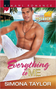 Title: Everything to Me (Harlequin Kimani Romance Series #288), Author: Simona Taylor