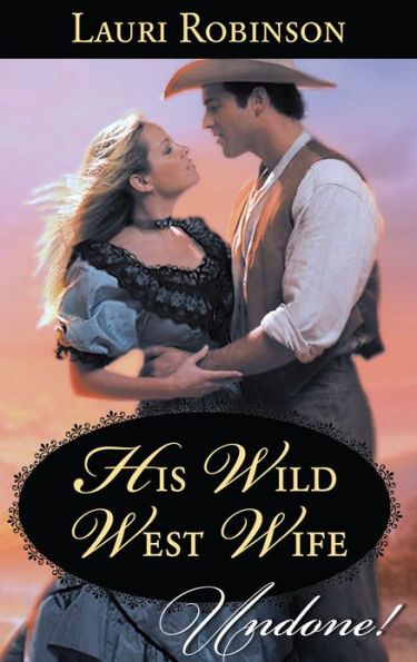 His Wild West Wife: A Western Historical Romance