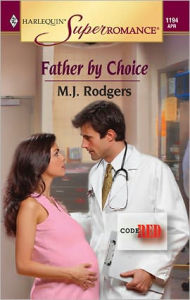 Title: Father by Choice, Author: M.J. Rodgers