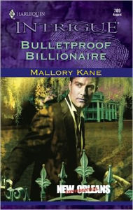 Title: Bulletproof Billionaire, Author: Mallory Kane