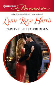 Title: Captive But Forbidden, Author: Lynn Raye Harris