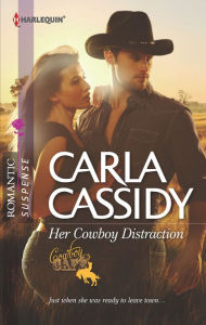 Title: Her Cowboy Distraction (Harlequin Romantic Suspense Series #1711), Author: Carla Cassidy