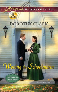 Title: Wooing the Schoolmarm (Love Inspired Historical Series), Author: Dorothy Clark