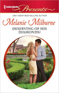Title: Deserving of His Diamonds?: An Emotional and Sensual Romance, Author: Melanie Milburne