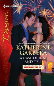 Title: A Case of Kiss and Tell (Harlequin Desire Series #2177), Author: Katherine Garbera